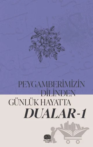 Peygamberimizin Dilinden Günlük Hayatta Dualar 1 – Sait Köşk – Karavan Kitap kitap kapağı