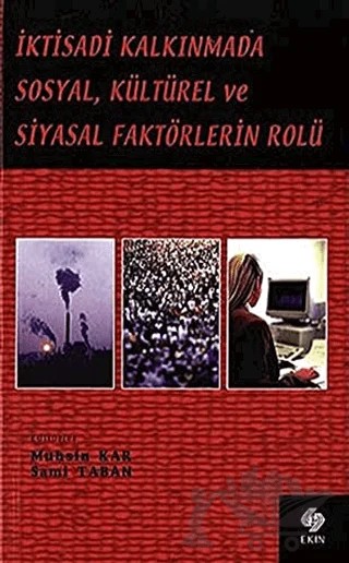 İktisadi Kalkınmada Sosyal, Kültürel ve Siyasal Faktörlerin Rolü – Kolektif – Ekin Basım Yayın kitap kapağı