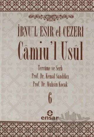 Camiu’l-Usul Cilt 6 – İbnu'l-Esir El-Cezeri – Ensar Neşriyat kitap kapağı