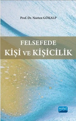 Felsefede Kişi ve Kişicilik – Nurten Gökalp – Nobel Akademik Yayıncılık kitap kapağı