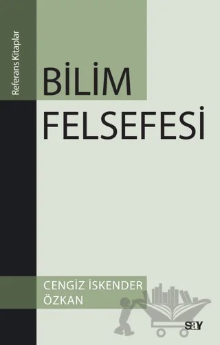 Bilim Felsefesi – Cengiz İskender Özkan – Say Yayınları kitap kapağı