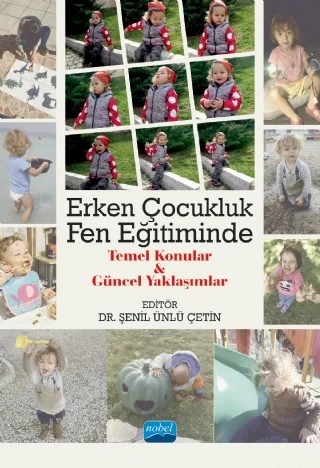 Erken Çocukluk Fen Eğitiminde Temel Konular ve Güncel Yaklaşımlar – Banu Avşar Erümit, Çağla Öneren Şendil, Elif Buldu, Gülfem Dilek Yurttaş Kumlu, Hakkı İlker Koştur, Kader Bilican, Meltem Irmak, Nilay Öztürk, Oğuzcan Çığ, Seden Demirtaş İlhan, Simge Yılmaz, Şenil Ünlü Çetin, Şule Alıcı, Tuna Coşkun Tuncay, Umut Alper – Nobel Akademik Yayıncılık kitap kapağı
