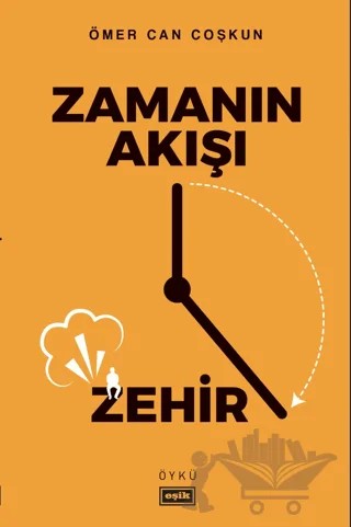 Zamanın Akışı Zehir – Ömer Can Coşkun – Eşik Yayınları kitap kapağı