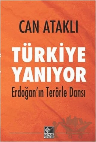Türkiye Yanıyor – Can Ataklı – Kaynak Yayınları kitap kapağı