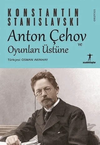 Anton Çehov ve Oyunları Üstüne – Konstantin Stanislavski – Asudekitaplar kitap kapağı