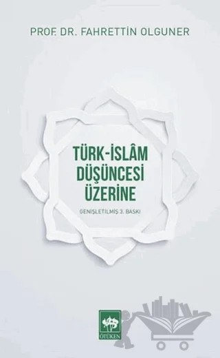 Türk-İslam Düşüncesi Üzerine – Fahrettin Olguner – Ötüken Neşriyat kitap kapağı