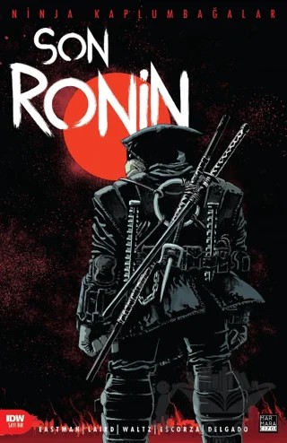 Ninja Kaplumbağalar - Son Ronin Sayı 1 – Kevin Eastman, Peter Laird, Tom Waltz – Marmara Çizgi kitap kapağı