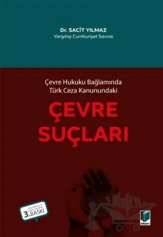 Çevre Hukuku Bağlamında Türk Ceza Kanunundaki Çevre Suçları – Sacit Yılmaz – Adalet Yayınevi kitap kapağı