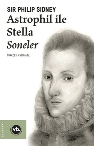 Astrophil ile Stella Soneler – Sir Philip Sidney – Vakıfbank Kültür Yayınları kitap kapağı