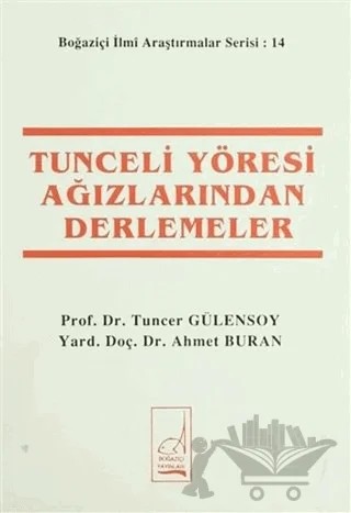 Tunceli Yöresi Ağızlarından Derlemeler – Ahmet Buran, Tuncer Gülensoy – Boğaziçi Yayınları kitap kapağı