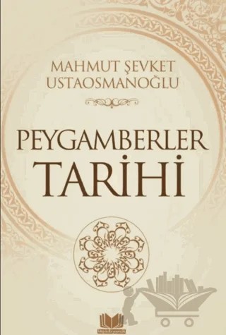 Peygamberler Tarihi – Mahmut Şevket Ustaosmanoğlu – Kitap Kalbi Yayıncılık kitap kapağı