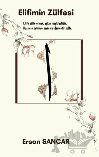 Elifimin Zülfesi – Ersan Sancar – Platanus Publishing kitap kapağı