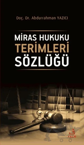 Miras Hukuku Terimleri Sözlüğü – Abdurrahman Yazıcı – Fecr Yayınları kitap kapağı