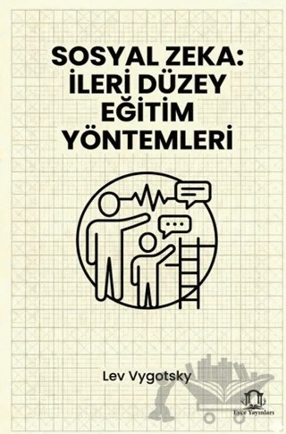 Sosyal Zeka: İleri Düzey Eğitim Yöntemleri – Lev Vygotsky – Eyce Yayınları kitap kapağı