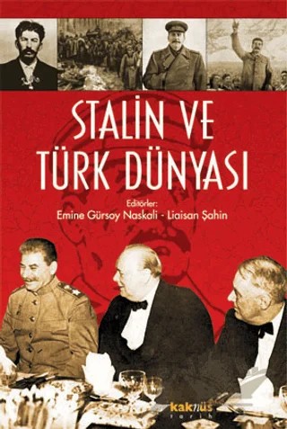 Stalin ve Türk Dünyası – Kolektif – Kaknüs Yayınları kitap kapağı