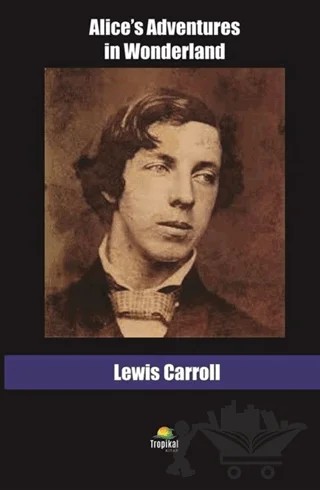 Alice's Adventures in Wonderland – Lewis Carroll – Tropikal Kitap kitap kapağı