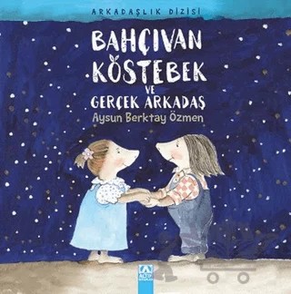 Bahçıvan Köstebek ve Gerçek Arkadaş – Aysun Berktay Özmen – Altın Kitaplar kitap kapağı