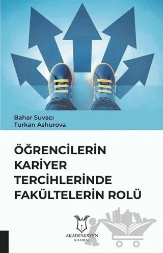 Öğrencilerin Kariyer Tercihlerinde Fakültelerin Rolü – Bahar Suvacı, Turkan Ashurova – Akademisyen Kitabevi kitap kapağı