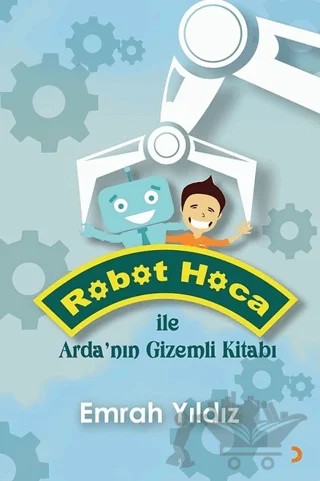Robot Hoca ile Arda’nın Gizemli Kitabı – Emrah Yıldız – Cinius Yayınları kitap kapağı