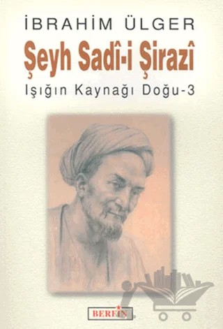 Şeyh Sadi - i Şirazi – İbrahim Ülger – Berfin Yayınları kitap kapağı