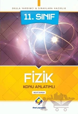 11. Sınıf Fizik Konu Anlatımlı – Necati Dursun – Final Yayınları kitap kapağı