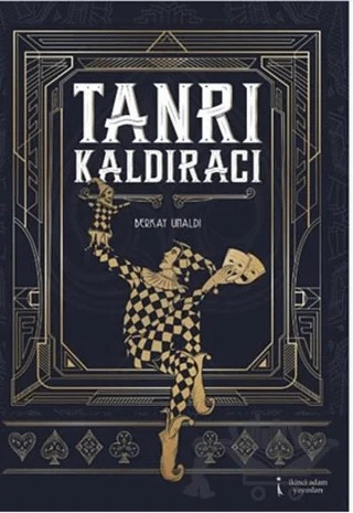 Tanrı Kaldıracı – Berkay Ünaldı – İkinci Adam Yayınları kitap kapağı