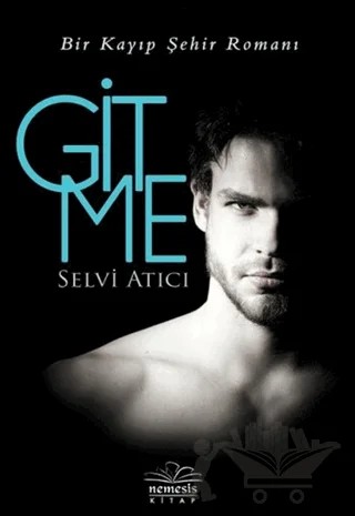 Gitme – Selvi Atıcı – Nemesis Kitap kitap kapağı