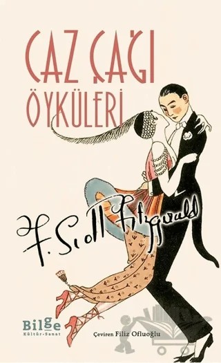 Caz Çağı Öyküleri – Francis Scott Key Fitzgerald – Bilge Kültür Sanat kitap kapağı
