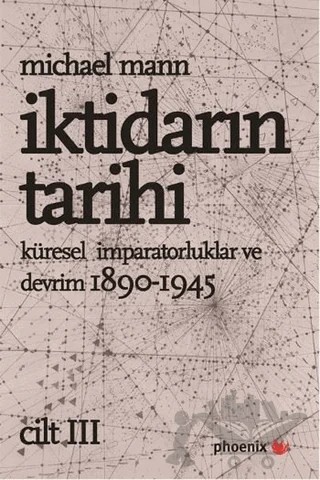 İktidarın Tarihi Cilt: 3 – Michael Mann – Phoenix Yayınevi kitap kapağı