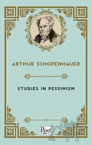 Studies in Pessimism – Arthur Schopenhauer – Paper Books kitap kapağı