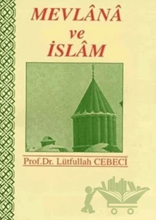 Mevlana ve İslam – Lütfullah Cebeci – Cantaş Yayınları kitap kapağı