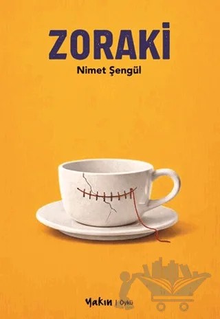 Zoraki – Nimet Şengül – Yakın Kitabevi kitap kapağı