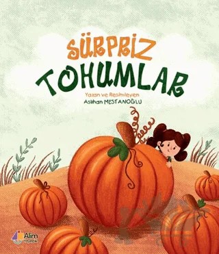 Sürpriz Tohumlar – Aslıhan Mestanoğlu – Alim Yayıncılık kitap kapağı