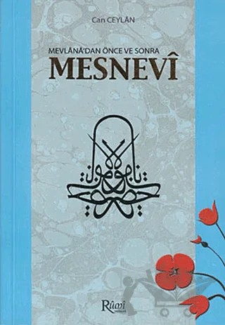 Mevlana’dan Önce ve Sonra Mesnevi – Can Ceylan – Rumi Yayınları kitap kapağı