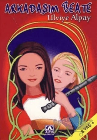 Arkadaşım Beate – Ulviye Alpay – Altın Kitaplar kitap kapağı