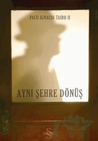Aynı Şehre Dönüş – Paco Ignacio Taibo II – Everest Yayınları kitap kapağı