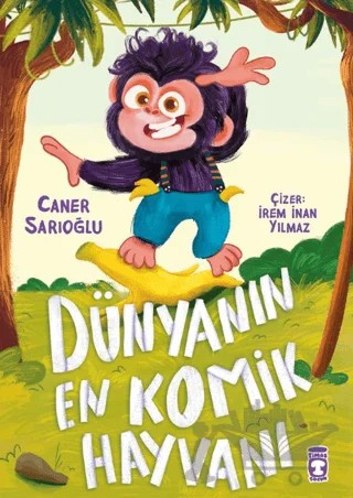 Dünyanın En Komik Hayvanı – Caner Sarıoğlu – Timaş Çocuk kitap kapağı