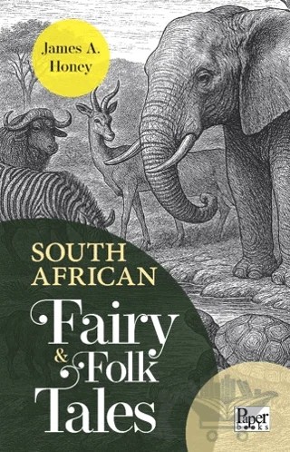 South African Fairy & Folk Tales – James A. Honey – Paper Books kitap kapağı
