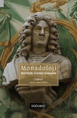 Monadoloji Metafizik Üzerine Konuşma – Gottfried Wilhelm Leibniz – Doğu Batı Yayınları kitap kapağı