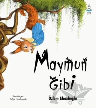 Maymun Gibi – Özlem Elmalıoğlu – Luna Çocuk Yayınları kitap kapağı