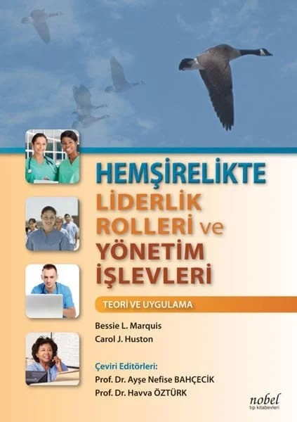 Hemşirelikte Liderlik Rolleri ve Yönetim İşlevleri: Teori ve Uygulama – Marquis, &nbsp, Huston – Nobel Tıp Kitabevleri kitap kapağı