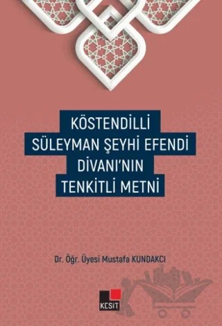 Köstendilli Süleyman Şeyhi Efendi Divanı'nın Tenkitli Metni – Mustafa Kundakcı – Kesit Yayınları kitap kapağı