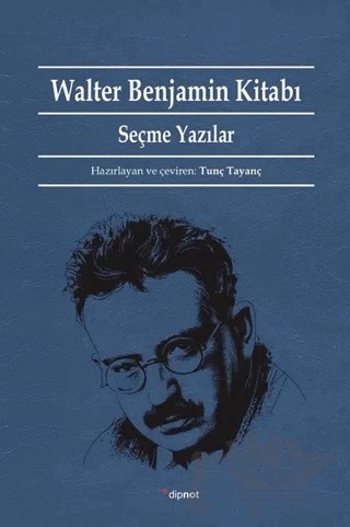 Walter Benjamin Kitabı – Tunç Tayanç – Dipnot Yayınları kitap kapağı