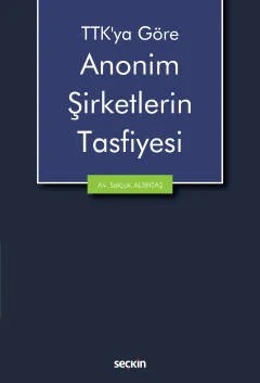 TTK'ya GöreAnonim Şirketlerin Tasfiyesi – Selçuk Altıntaş – Seçkin Yayıncılık kitap kapağı