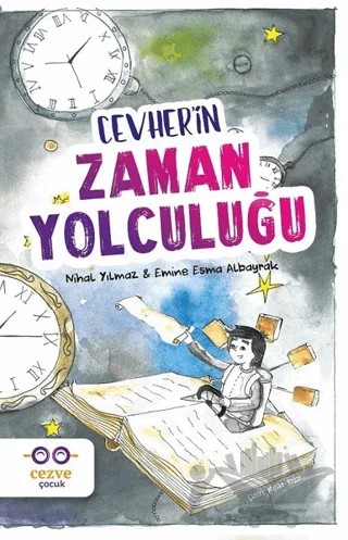 Cevher’in Zaman Yolculuğu – Emine Esma Albayrak, Nihal Yılmaz – Cezve Çocuk kitap kapağı