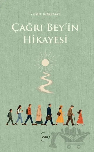 Çağrı Bey’in Hikayesi – Yusuf Korkmaz – Vadi Yayınları kitap kapağı