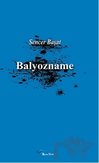 Balyozname – Sencer Başat – Başka Yerler Yayınları kitap kapağı