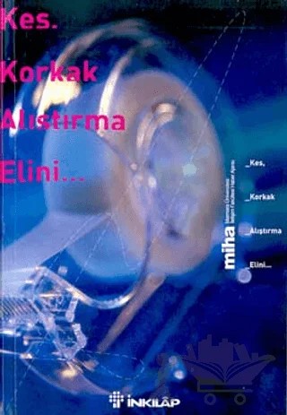 Kes, Korkak Alıştırma Elini... – Kolektif – İnkılap Kitabevi kitap kapağı