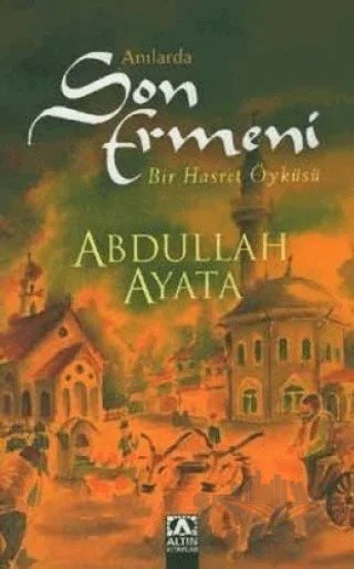 Anılarda Son Ermeni – Abdullah Ayata – Altın Kitaplar kitap kapağı