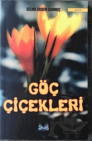 Göç Çiçekleri – Selma Erdem Durmuş – İzan Yayıncılık kitap kapağı